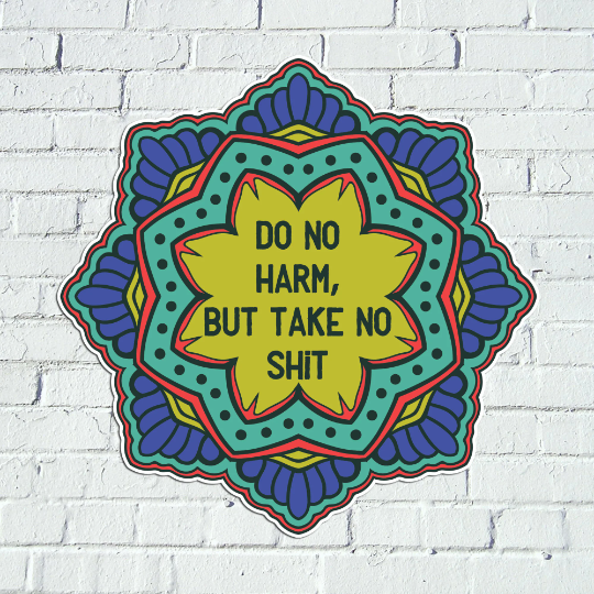 Do No Harm, But Take No Shit Mandala Sticker