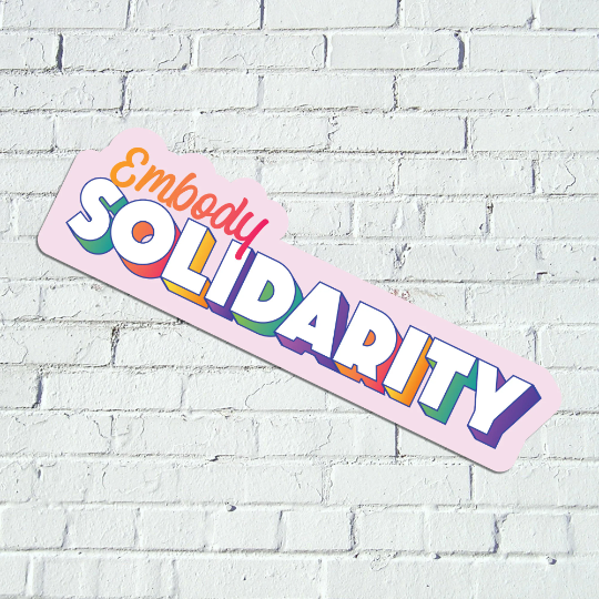 Embody Solidarity Sticker
