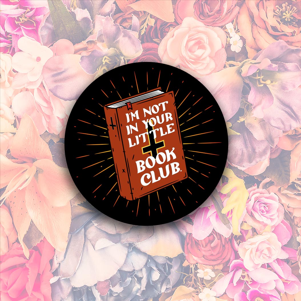 "I'm not in your little book club" Reproductive Rights Sticker - Image 1