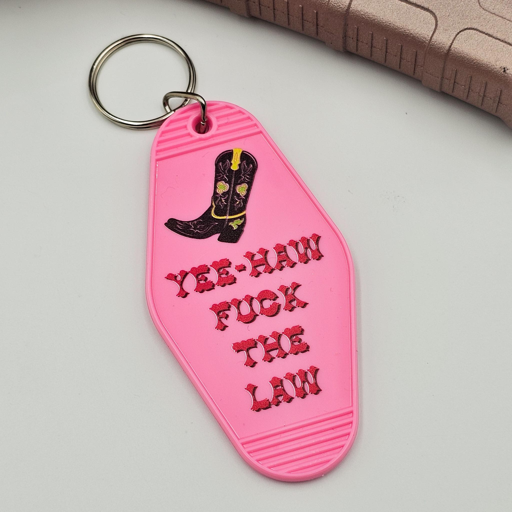 "Yee Haw Fuck the Law" Keychain